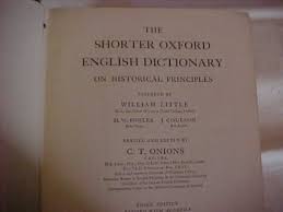 SHORTER OXFORD ENGLISH DICTIONARY ON HISTORICAL PRINCIPLES ...