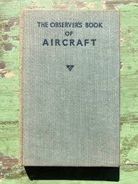 The Observer's Book of Aircraft. Compiled by William Green ...