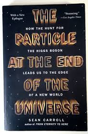The Particle at the End of the Universe: How the Hunt for ...