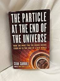 The Particle at the End of the Universe: How the Hunt for ...