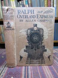 Ralph on the Overland Express or The Trials and Triumphs of a Young Engineer by Chapman, Allen: Poor Hardcover (1910) 1st Edition | Pages Past--Used & Rare Books