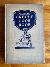 The Picayune Creole Cook Book Sixth Edition by Anon:: (1922 ...