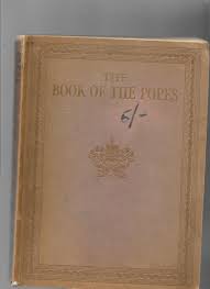 The Book of the Popes by Bayer Dr F J: Good Soft cover (1925) | Lavender Fields Books PBFA