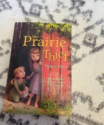 The Prairie Thief by Melissa Wiley, Paperback | Pangobooks