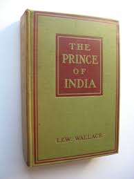 THE PRINCE OF INDIA or Why Constantinople Fell ~ Lew Wallace ...