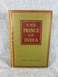The Prince of India by Lew Wallace: Very Good Hardcover ...