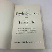 The Psychodynamics of Family Life: Diagnosis and Treatment ...