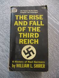 The rise & fall of the 3rd Reich, William L. Shirer ...
