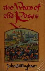 The Wars of the Roses: Peace and conflict in fifteenth-century England by Gillingham, John | Hardcover | 1981-01-01 | Weidenfeld and Nicolson | 9780297776307 | Biblio
