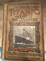 The Sinking Of The Titanic And Great Sea Disasters 1912 ...