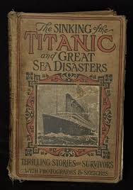 1ST Edition 1912~The Sinking of the Titanic and Great Sea ...
