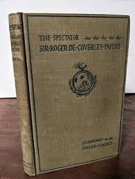 The Sir Roger De Coverley Papers The Spectator 1899 ...