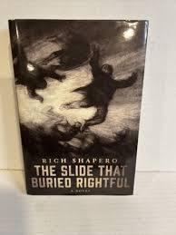 The Slide That Buried Rightful a Novel by Rich Shapero Hardcover | eBay