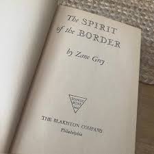 Zane Grey Western Novel the Spirit of the Border Copyright ...