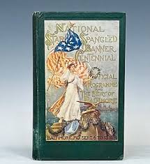 NATIONAL STAR-SPANGLED BANNER CENTENNIAL Baltimore, Maryland September 6 to 13 1914 - Official Programme and the Story of Baltimore by O'Connell, Frank A.; Coyle, Wilbur F.; Illustrated, with Fold-out Maps [Illustrator]: Very