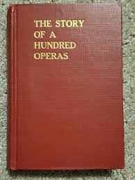 The Story of a Hundred Operas 1940 Felix Mendelsohn HC Book ...