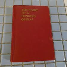The Story of a Hundred Operas by Felix Mendelsohn H/c ...