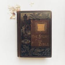 1901 - The Story of the Bible, From Genesis to Revelation – Honey Bee Mill