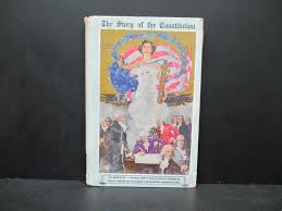 The Story of the Constitution by Sol Bloom, Copyright 1937 ...