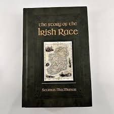 The Story of the Irish Race Hardcover Seumas MacManus ...