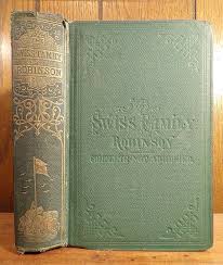 Johann Wyss ~ The Swiss Family Robinson ~ 1866 ~ James O ...