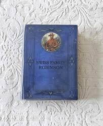 The Swiss Family Robinson by Johann David Wyss ...