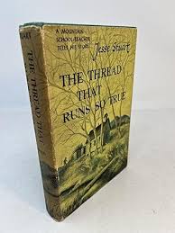 THE THREAD THAT RUNS SO TRUE ( signed ) A Mountain School ...