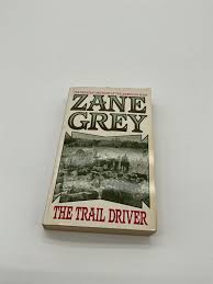 Trail Driver by Zane Grey 1991, Mass Market Paperback ...