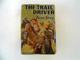 The Trail Driver by Grey, Zane: Very Good Minus Hardcover ...