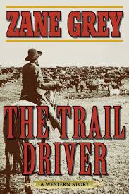 The Trail Driver: A Western Story by Zane Grey, Paperback ...