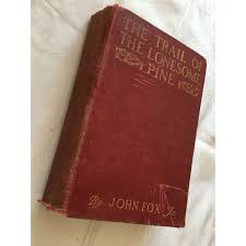 1908 First Edition 'The Trail of the Lonesome Pine' by John Fox, Jr. - Ruby Lane