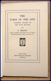 THE VOICE OF THE CITY. FURTHER STORIES OF THE FOUR MILLION ...