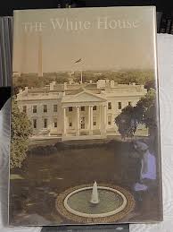 The White House: An Historic Guide by The White House Historical Association: Very Good Hardcover (1963) | The Good News Resource