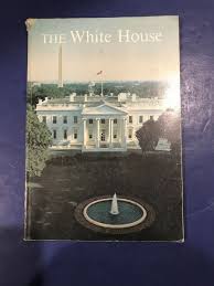 1970 -The White House an Historical Guide by White House Historical Association | eBay