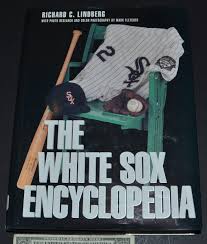 The White Sox Encyclopedia by Richard C. Lindberg (1997, Hardcover) | eBay