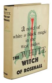 THE WHITE WITCH OF ROSEHALL | Herbert De Lisser | First ...