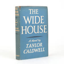 THE WIDE HOUSE by CALDWELL, Taylor: (1946) | Jonkers Rare Books
