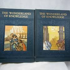The Wonderland of Knowledge A Pictorial Pageant Encyclopedia ...