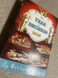 Vintage The Year of Decision 1846 Bernard DeVoto 1942/1943 ...