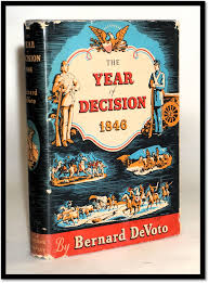 The Year Of Decision 1846 America's Westward Expansion ...