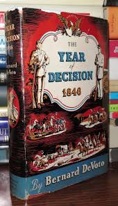 THE YEAR OF DECISION 1846 by Devoto, Bernard Augustine ...