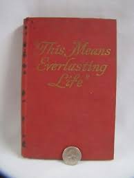Vintage Hardcover Book This Means Everlasting Life ...