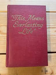 1950 “this Means Everlasting Life” Watchtower Bible and ...