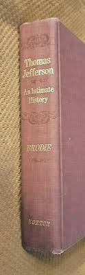 Thomas Jefferson : An Intimate History by Fawn M. Brodie ...
