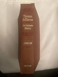 Thomas Jefferson : An Intimate History by Fawn M. Brodie ...