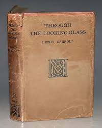 Through The Looking-Glass, and What Alice Found There. With Fifty Illustrations by John Tenniel. by CARROLL, Lewis: | PROCTOR / THE ANTIQUE MAP & BOOKSHOP