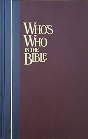 Who's Who in the Bible: An Illustrated Biographical ...