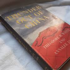 Thunder Out Of China By Theodore White and Annalee Jacoby ...