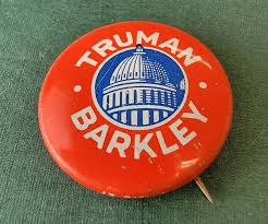 1972 REPRODUCTIONS OF TRUMAN BARKLEY 1948 POLITICAL CAMPAIGN PIN | eBay