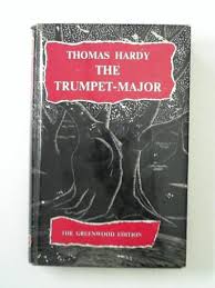 The Trumpet-Major: John Loveday, a Soldier in the War with ...